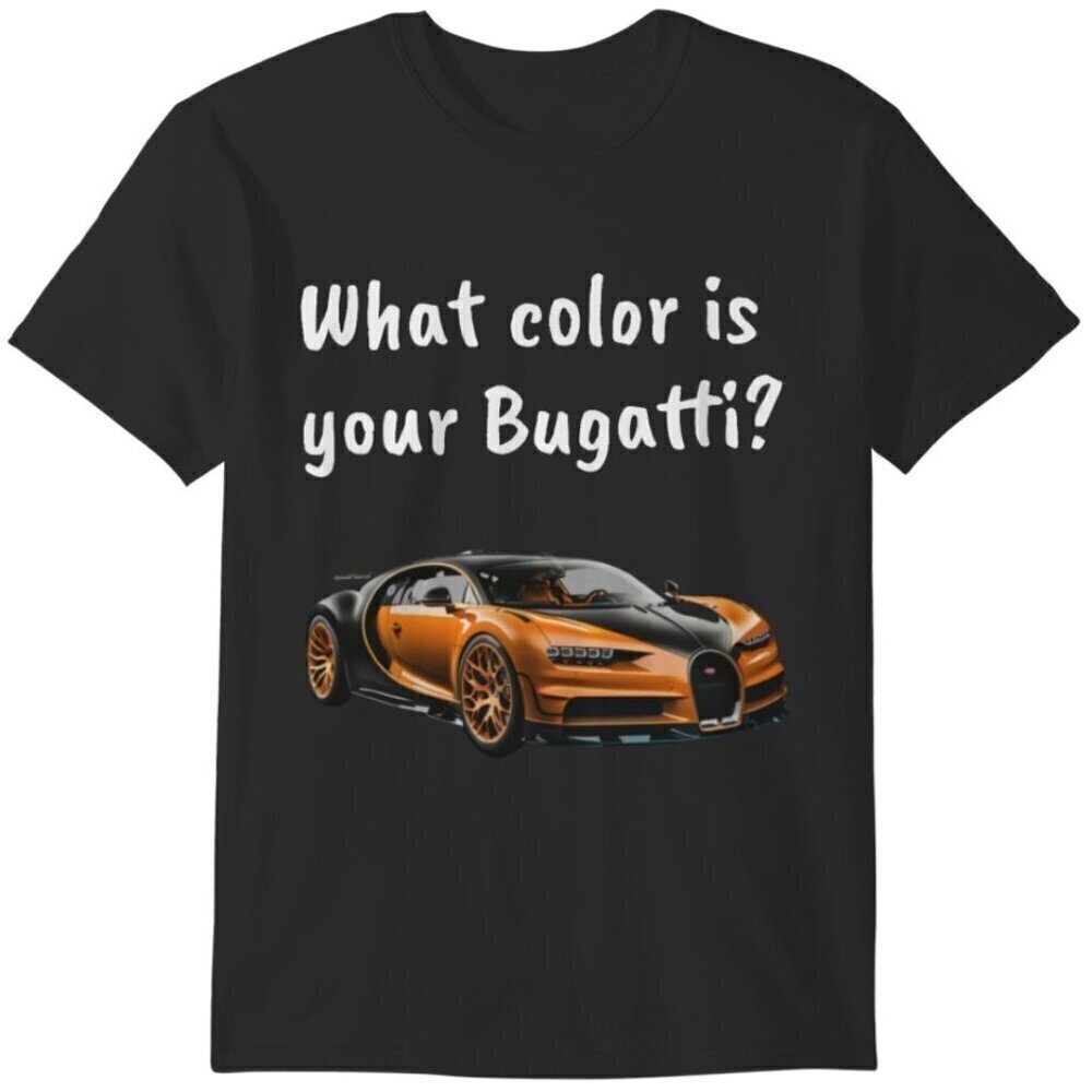 Andrew Tate What Color Is Your Bugatti Meme Fan Gift Graphic T-Shirt .